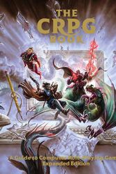 Cover Art for 9781838458577, The CRPG Book: A Guide to Computer Role-Playing Games (Expanded Edition) by Bitmap Books