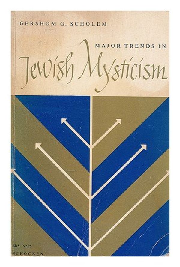 Cover Art for 9780805200058, Major Trends in Jewish Mysticism by Gershom Gerhard Scholem
