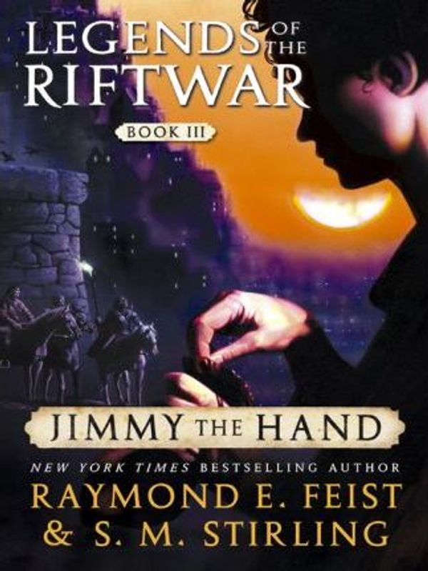 Cover Art for 9780061696626, Jimmy the Hand by Raymond E. Feist, S. M Stirling