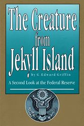 Cover Art for 9780912986180, The Creature from Jekyll Island by G.Edward Griffin