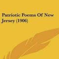 Cover Art for 9780548981825, Patriotic Poems of New Jersey (1906) by William C Armstrong
