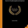 Cover Art for 9780342094271, Modern Cookery for Private Families: Reduced to a System of Easy Practice, in a Series of Carefully Tested Receipts, in Which the Principles of Baron ... As Much As Possible Applied and Explained by Eliza Acton