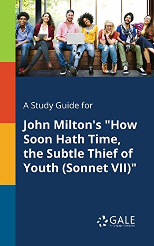 Cover Art for 9781375381543, A Study Guide for John Milton's How Soon Hath Time, the Subtle Thief of Youth (Sonnet VII) by Unknown
