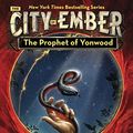 Cover Art for B000QCS932, The Prophet of Yonwood (The City of Ember Book 4) by Jeanne DuPrau