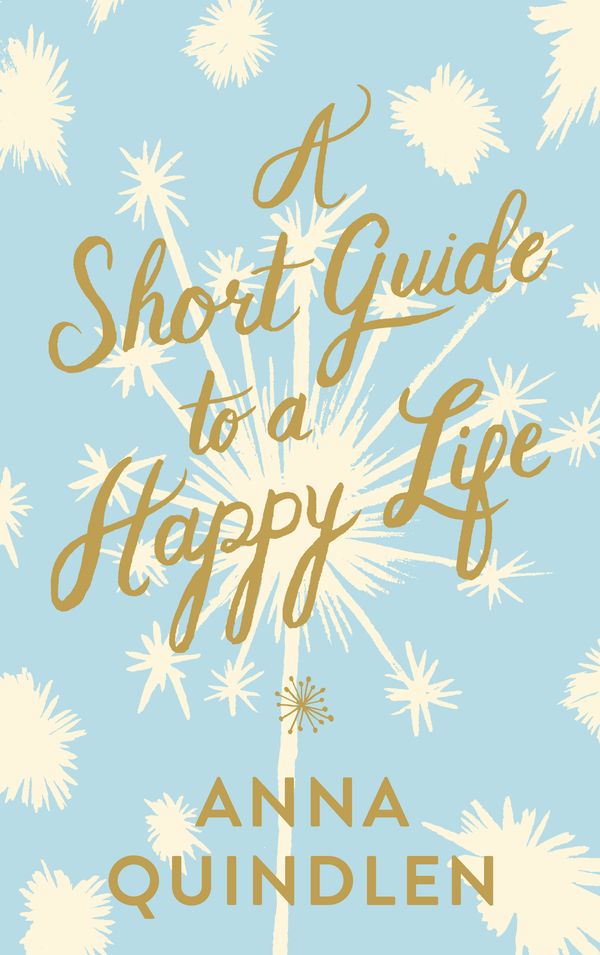Cover Art for 9780593230473, A Short Guide to a Happy Life by Anna Quindlen