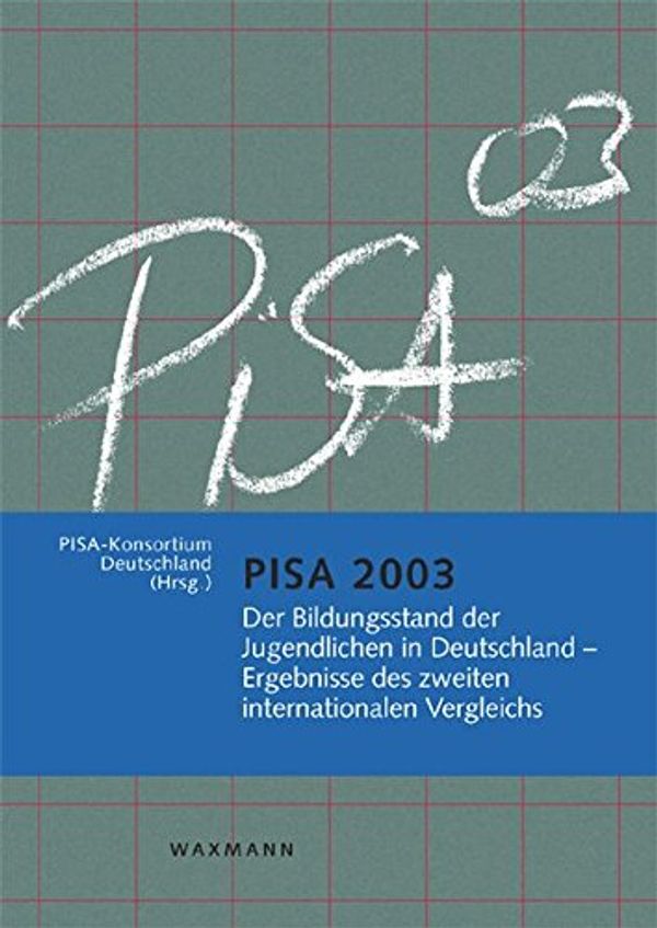 Cover Art for 9783830914556, PISA 2003: Der Bildungsstand der Jugendlichen in Deutschland- Ergebnisse des zweiten internationalen Vergleichs by Manfred Prenzel