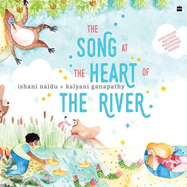 Cover Art for 9789353576349, The Song at the Heart of the River by Ishani Naidu
