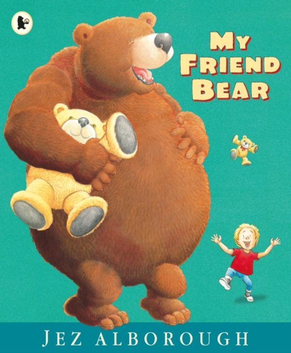 Cover Art for 9781406372472, My Friend Bear by Jez Alborough