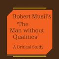Cover Art for 9780521110600, Robert Musil's 'The Man Without Qualities' by Philip Payne