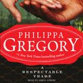 Cover Art for 9781508259909, A Respectable Trade by Philippa Gregory