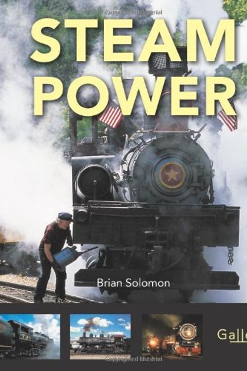 Cover Art for 9780760333365, Steam Power by Brian Solomon