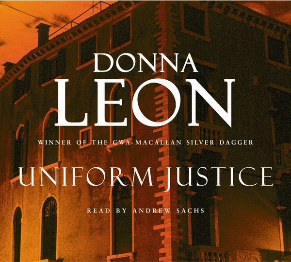 Cover Art for 9781846571145, Uniform Justice: (Brunetti 12) by Donna Leon