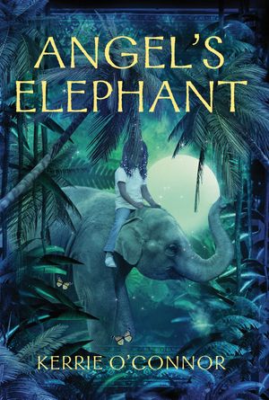 Cover Art for 9781741144048, Angel's Elephant by Kerrie O'Connor