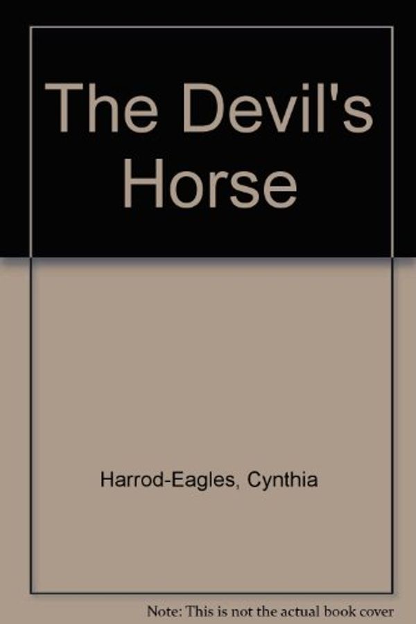 Cover Art for 9781445000138, The Devil's Horse by Harrod-eagles, Cynthia