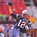 Cover Art for 9781422227190, Tom Brady by Calvin Craig Miller