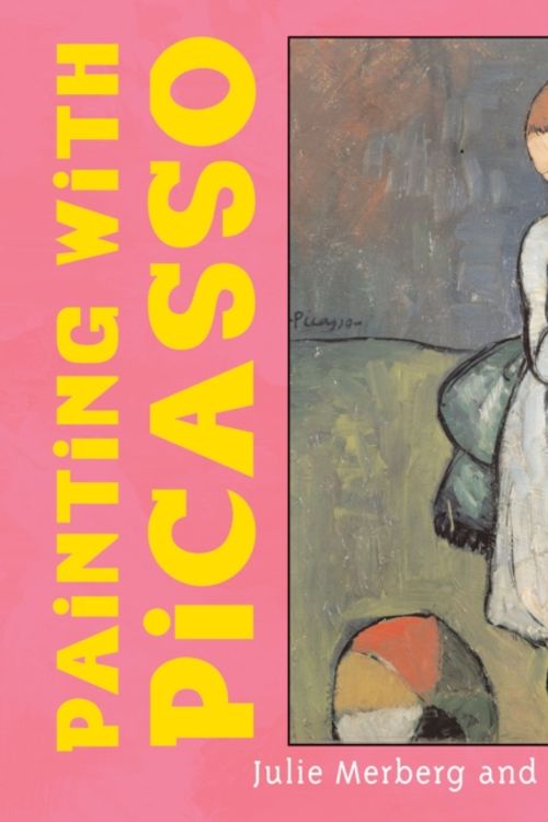 Cover Art for 9780811855051, Painting with Picasso by Julie Merberg, Suzanne Bober