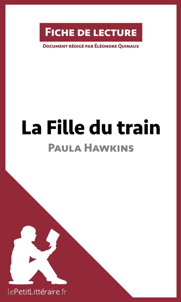 Cover Art for 9782806278913, La Fille du train de Paula Hawkins (Fiche de lecture) by Eléonore Quinaux, lePetitLittéraire Fr