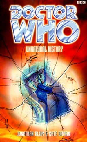 Cover Art for 9780563555766, Doctor Who: Unnatural History by Jonathan Blum, Kate Orman