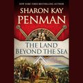 Cover Art for 9780593164099, The Land Beyond the Sea by Sharon Kay Penman