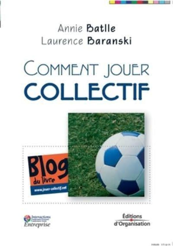 Cover Art for 9782708132993, Comment jouer collectif (French Edition) by Annie Battle