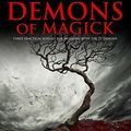 Cover Art for 9781521372401, Demons of Magick: Three Practical Rituals for Working with The 72 Demons by Gordon Winterfield