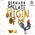 Cover Art for B0849JQTWS, The Origin of Me by Bernard Gallate