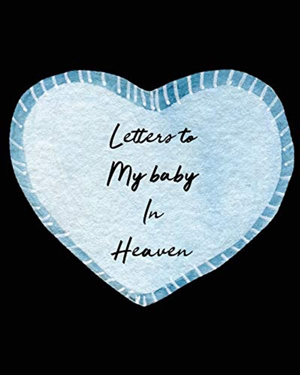 Cover Art for 9781649300690, Letters To My Baby In Heaven by Patricia Larson