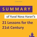 Cover Art for 9781697001051, Summary of Yuval Noah Harari’s 21 Lessons for the 21st Century by Summary Genie