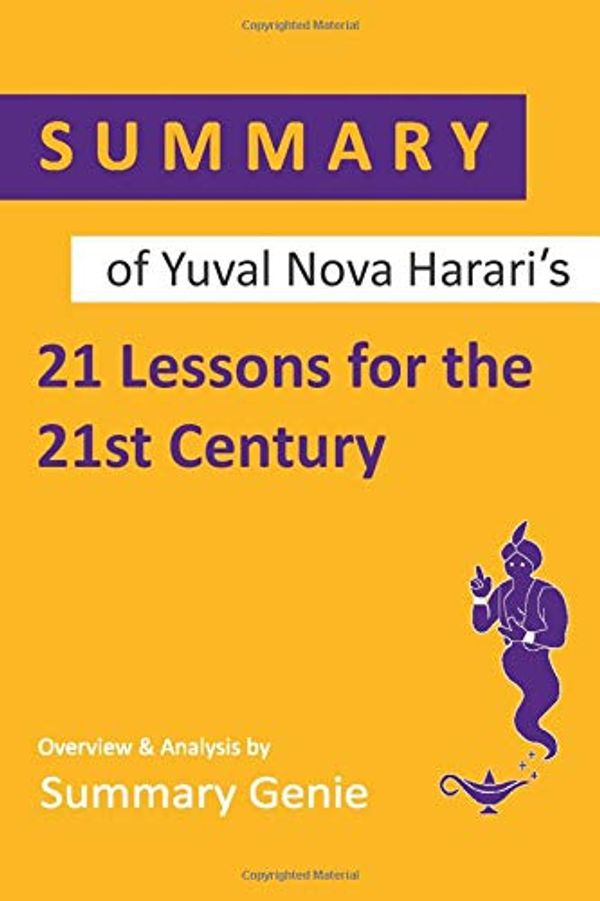 Cover Art for 9781697001051, Summary of Yuval Noah Harari’s 21 Lessons for the 21st Century by Summary Genie