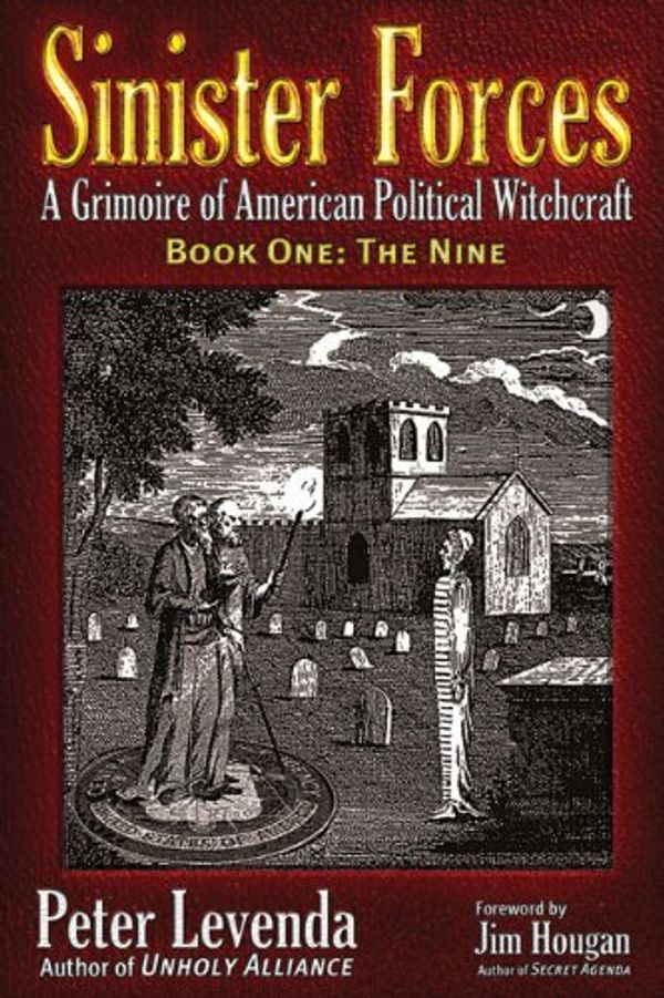 Cover Art for B00DEKLT58, The Nine (Sinister Forces: A Grimoire of American Political Witchcraft, Book 1) by Peter Levenda(2011-05-16) by Peter Levenda