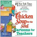 Cover Art for 9780757301490, Chicken Soup for the Soul: Cartoons for Teachers by Jack Canfield, Mark Victor Hansen, John McPherson