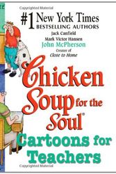 Cover Art for 9780757301490, Chicken Soup for the Soul: Cartoons for Teachers by Jack Canfield, Mark Victor Hansen, John McPherson