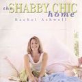 Cover Art for 9780062030849, The Shabby Chic Home by Rachel Ashwell