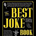 Cover Art for 0045079583092, The Best Joke Book (Period): Hundreds of the Funniest, Silliest, Most Ridiculous Jokes Ever by William Donohue