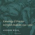 Cover Art for 9780521558273, Knowledge and Practice in English Medicine, 1550-1680 by Andrew Wear