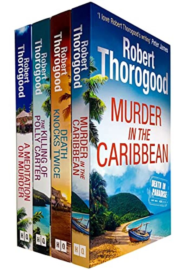 Cover Art for 9789123476183, A Death in Paradise Mystery 4 Books Collection Set By Robert Thorogood (Murder in the Caribbean, Death Knocks Twice, The Killing Of Polly Carter & A Meditation on Murder) by Robert Thorogood