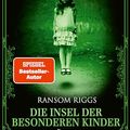 Cover Art for B005UL2GEM, Die Insel der besonderen Kinder: Roman (Die besonderen Kinder 1) (German Edition) by Ransom Riggs