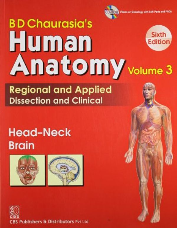 Cover Art for 9788123923321, BD Chaurasia's Human Anatomy Regional and Applied Dissection and Clinical: Vol. 3: Head-Neck Brain by B. D. Chaurasia