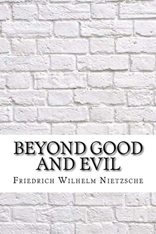 Cover Art for 9781974136568, Beyond Good and Evil by Friedrich Wilhelm Nietzsche