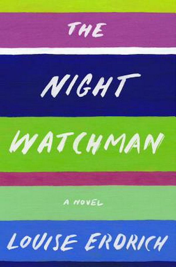 Cover Art for 9780062671189, The Night Watchman by Louise Erdrich