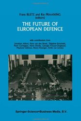 Cover Art for 9789024732906, The Future of European Defence by edited by Frans Bletz and Rio Praaning ; with contributions from Jonathan Alford ... [et al.]