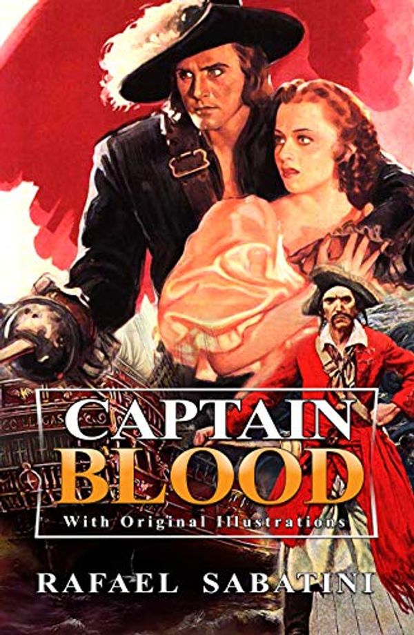 Cover Art for B089GB7L2D, Captain Blood : Classic Edition With Original Illustrations by Rafael Sabatini