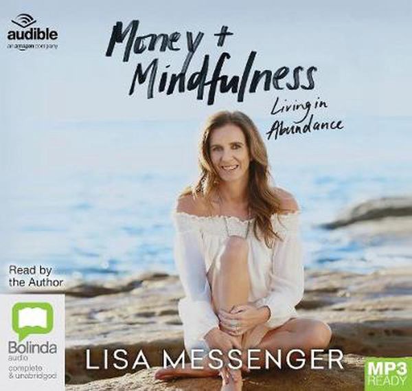 Cover Art for 9781489470591, Money & Mindfulness: Living in Abundance by Lisa Messenger
