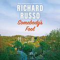 Cover Art for B0BL927TGF, Somebody's Fool by Richard Russo