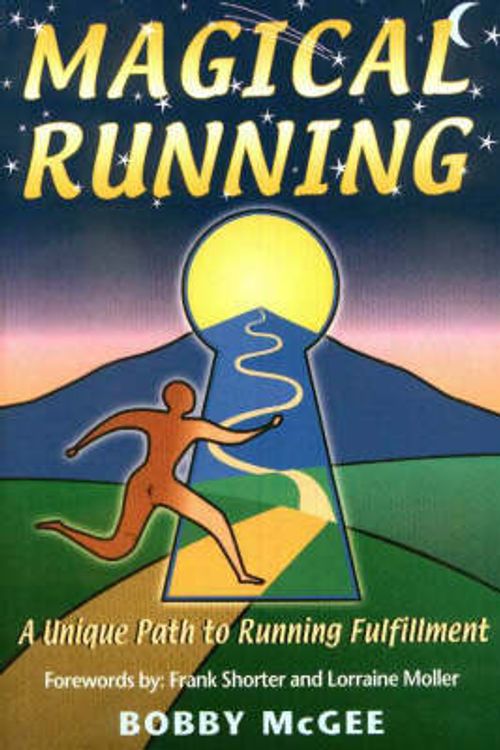 Cover Art for 9781930499003, Magical Running : A Unique Path to Running Fulfillment by Bobby McGee