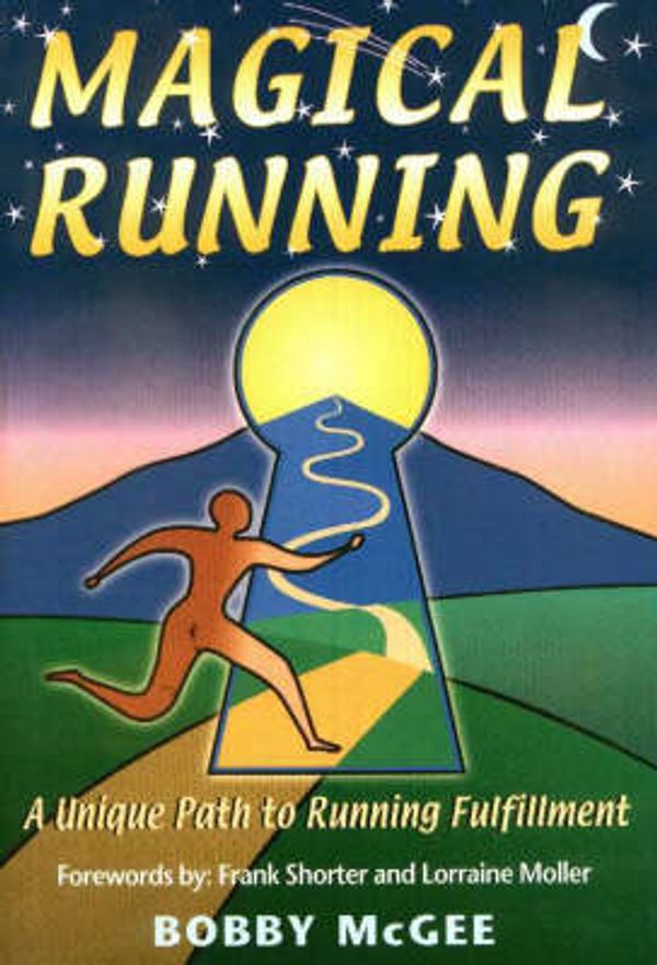 Cover Art for 9781930499003, Magical Running : A Unique Path to Running Fulfillment by Bobby McGee