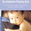 Cover Art for 9780759526037, Attachment Parenting Book, The by William M. D. and Sears Sears
