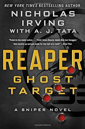 Cover Art for 9781250127341, Reaper: Ghost Target: A Sniper Novel (Reapers) by Nicholas Irving