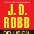 Cover Art for B00BR9VYE4, Delusion In Death (In Death Series) by Robb, J. D. (MP3 Una Edition) [MP3CD(2012)] by J.d. Robb
