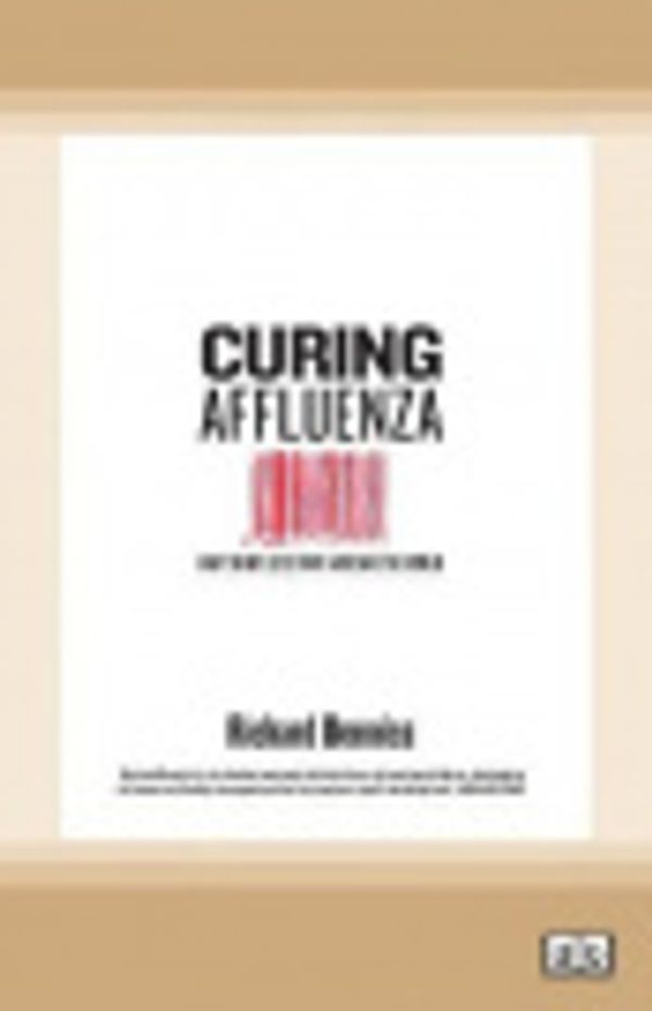 Cover Art for 9780369330680, Curing Affluenza by Richard Denniss
